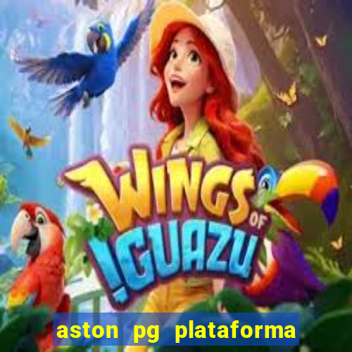 aston pg plataforma de jogos